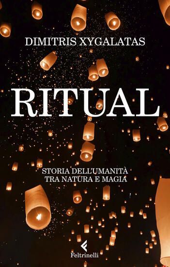 Immagine di RITUAL. STORIA DELL`UMANITA` TRA NATURA E MAGIA