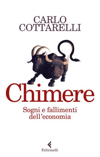 Immagine di CHIMERE. SOGNI E FALLIMENTI DELL`ECONOMIA