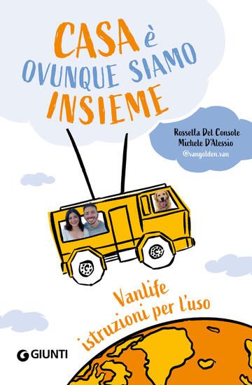 Immagine di CASA E` OVUNQUE SIAMO INSIEME. VANLIFE: ISTRUZIONI PER L`USO