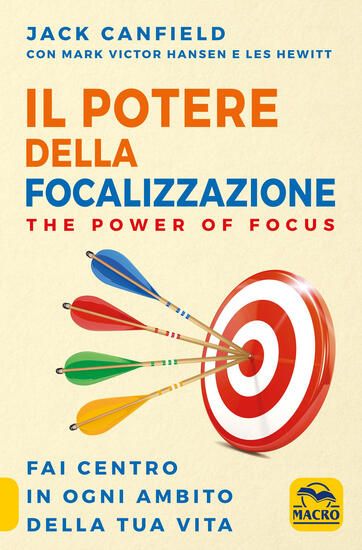 Immagine di POTERE DELLA FOCALIZZAZIONE. THE POWER OF FOCUS. FAI CENTRO IN OGNI AMBITO DELLA TUA VITA (IL)