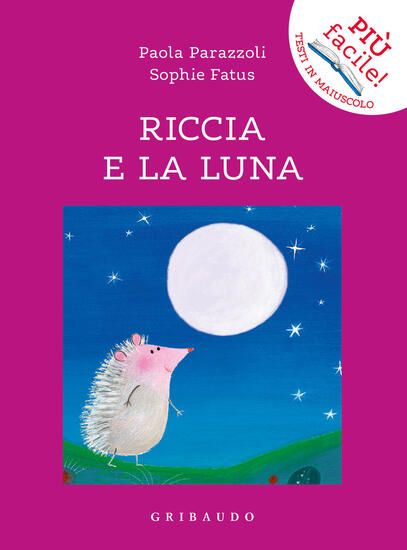 Immagine di RICCIA E LA LUNA. EDIZ. A COLORI