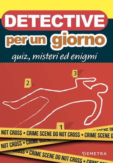 Immagine di DETECTIVE PER UN GIORNO. QUIZ, MISTERI ED ENIGMI