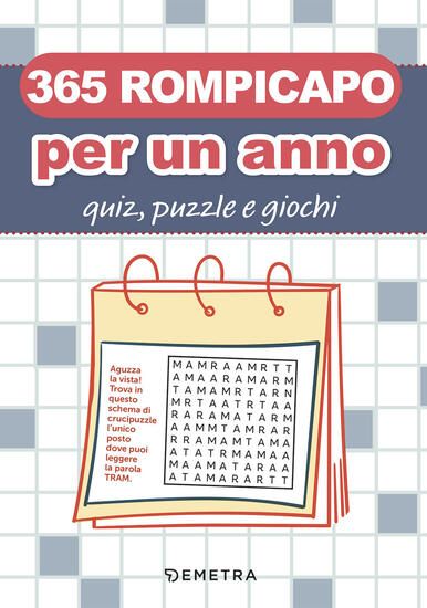 Immagine di 365 ROMPICAPO PER UN ANNO. QUIZ, PUZZLE E GIOCHI