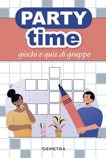 Immagine di PARTY TIME. GIOCHI E QUIZ DI GRUPPO