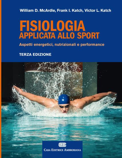 Immagine di FISIOLOGIA APPLICATA ALLO SPORT. ASPETTI ENERGETICI, NUTRIZIONALI E PERFORMANCE. CON CONTENUTO D...