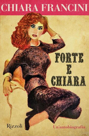 Immagine di FORTE E CHIARA. UN`AUTOBIOGRAFIA