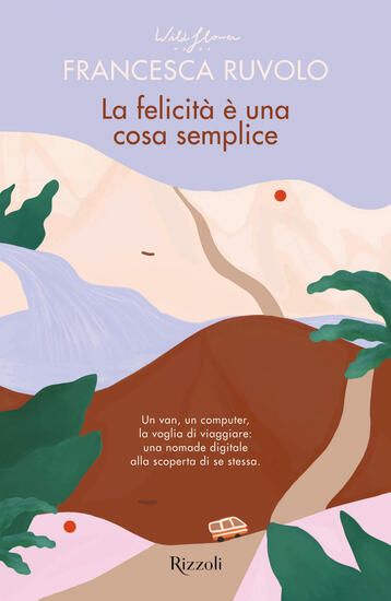 Immagine di FELICITA` E` UNA COSA SEMPLICE. UN VAN, UN COMPUTER, LA VOGLIA DI VIAGGIARE: UNA NOMADE DIGITALE...