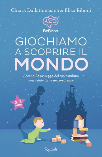 Immagine di GIOCHIAMO A SCOPRIRE IL MONDO. ACCENDI LO SVILUPPO DEL TUO BAMBINO CON L`AIUTO DELLE NEUROSCIENZ...