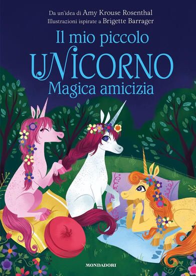 Immagine di MAGICA AMICIZIA. IL MIO PICCOLO UNICORNO. EDIZ. A COLORI