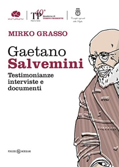 Immagine di GAETANO SALVEMINI. TESTIMONIANZE, INTERVISTE E DOCUMENTI