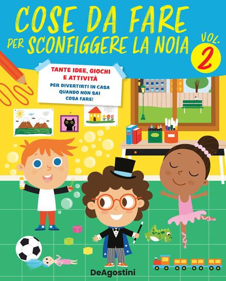 Immagine di COSE DA FARE PER SCONFIGGERE LA NOIA. TANTE IDEE, GIOCHI E ATTIVITA` PER DIVERTIRSI IN CASA QUAN... - VOLUME 2