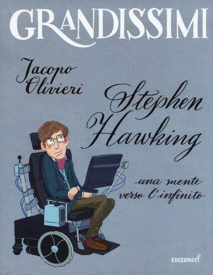 Immagine di STEPHEN HAWKING. UNA MENTE VERSO L`INFINITO. EDIZ. A COLORI