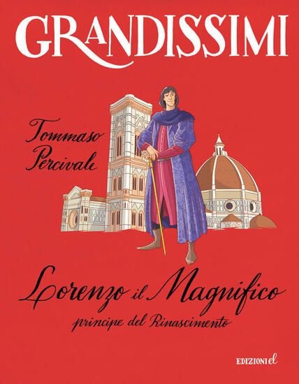 Immagine di LORENZO IL MAGNIFICO, PRINCIPE DEL RINASCIMENTO. EDIZ. A COLORI