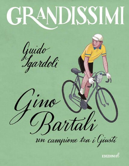 Immagine di GINO BARTALI, UN CAMPIONE TRA I GIUSTI. EDIZ. A COLORI