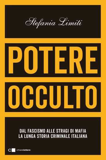 Immagine di POTERE OCCULTO. DAL FASCISMO ALLE STRAGI DI MAFIA LA LUNGA STORIA CRIMINALE DELL`ITALIA