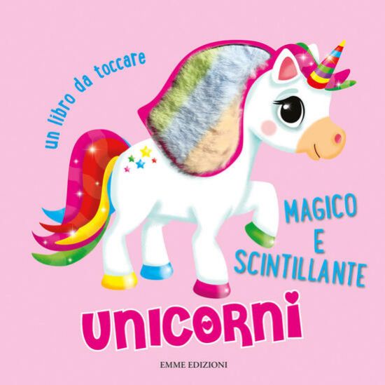 Immagine di UNICORNI. UN LIBRO DA TOCCARE. EDIZ. A COLORI