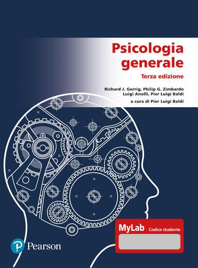 Immagine di PSICOLOGIA GENERALE. EDIZ. MYLAB. CON CONTENUTO DIGITALE PER DOWNLOAD E ACCESSO ON LINE