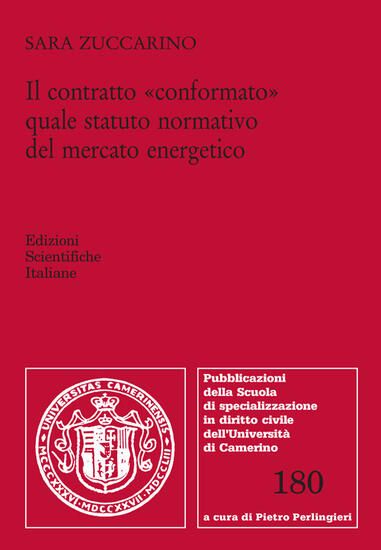 Immagine di CONTRATTO «CONFORMATO» QUALE STATUTO NORMATIVO DEL MERCATO ENERGETICO (IL)