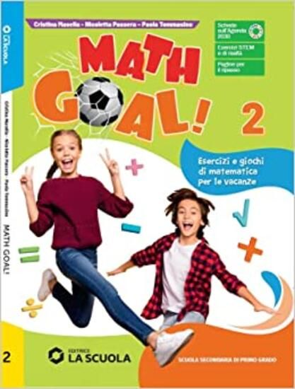 Immagine di MATH GOAL! ESERCIZI E GIOCHI DI MATEMATICA PER LE VACANZE - VOLUME 2