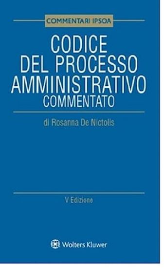 Immagine di CODICE DEL PROCESSO AMMINISTRATIVO COMMENTATO