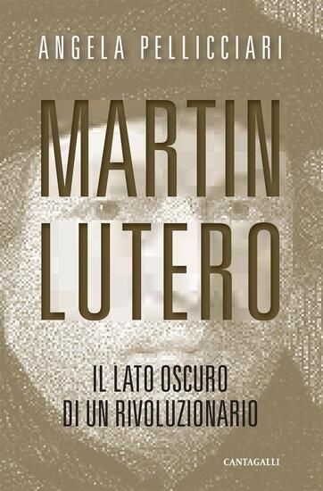 Immagine di MARTIN LUTERO. IL LATO OSCURO DI UN RIVOLUZIONARIO. NUOVA EDIZ.