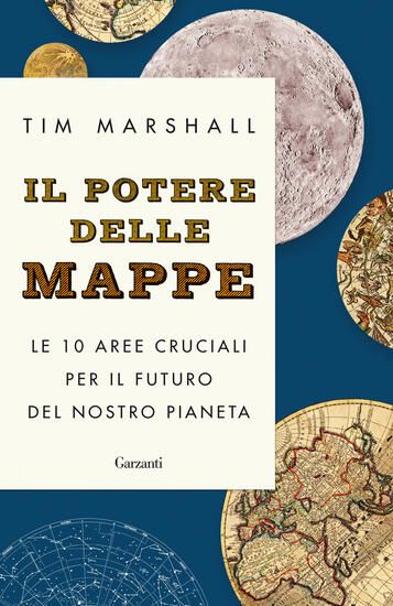 Immagine di POTERE DELLE MAPPE. LE 10 AREE CRUCIALI PER IL FUTURO DEL NOSTRO PIANETA (IL)