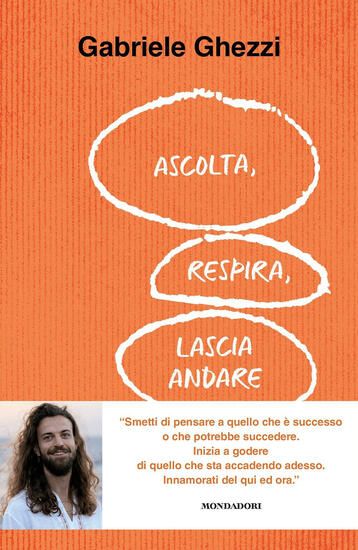 Immagine di ASCOLTA, RESPIRA, LASCIA ANDARE. SMETTI DI PENSARE A QUELLO CHE E` SUCCESSO O CHE POTREBBE SUCCE...