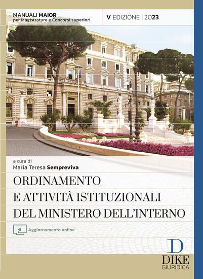 Immagine di ORDINAMENTO E ATTIVITA` ISTITUZIONALI DEL MINISTERO DELL`INTERNO.EDIZ. MAIOR.CON AGGIORNAMENTO 2023