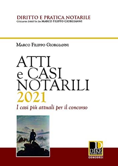 Immagine di ATTI E CASI NOTARILI 2021. I CASI PIU` ATTUALI PER IL CONCORSO