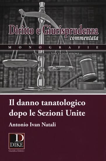 Immagine di DANNO TANATOLOGICO DOPO LE SEZIONI UNITE (IL)