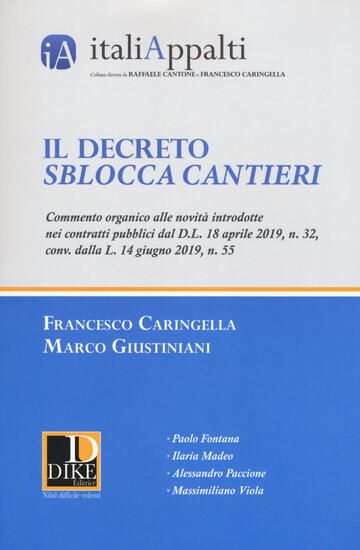 Immagine di DECRETO SBLOCCA CANTIERI. COMMENTO ORGANICO ALLE NOVITA` INTRODOTTE NEI CONTRATTI PUBBLICI DAL D.L.