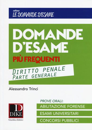 Immagine di DOMANDE D`ESAME PIU` FREQUENTI. DIRITTO PENALE PARTE GENERALE