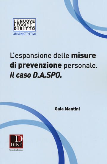 Immagine di ESPANSIONE DELLE MISURE DI PREVENZIONE PERSONALE. IL CASO D.A.SPO. (L`)