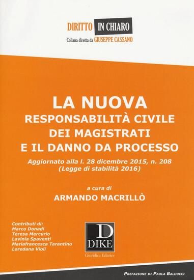 Immagine di NUOVA RESPONSABILITA` CIVILE DEI MAGISTRATI E IL DANNO DA PROCESSO (LA)