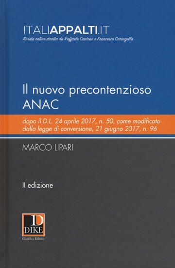 Immagine di NUOVO PRECONTENZIOSO ANAC DOPO IL D.L. 24 APRILE 2017, N. 50, COME MODIFICATO DALLA LEGGE DI CON...