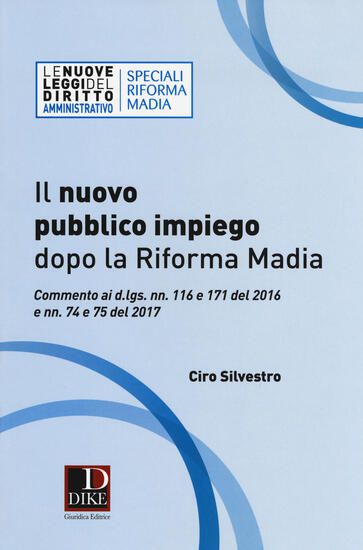 Immagine di NUOVO PUBBLICO IMPIEGO DOPO LA RIFORMA MADIA (IL)