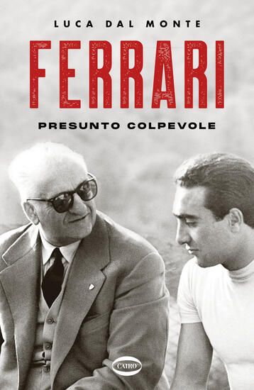 Immagine di FERRARI. PRESUNTO COLPEVOLE