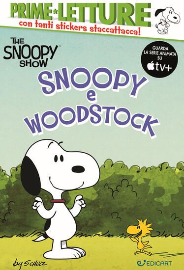 Immagine di SNOOPY E WOODSTOCK. PEANUTS. THE SNOOPY SHOW. EDIZ. A COLORI