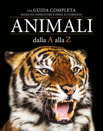 Immagine di ANIMALI DALLA A ALLA Z. EDIZ. A COLORI