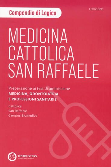 Immagine di MEDICINA. CATTOLICA-SAN RAFFAELE. COMPENDIO DI LOGICA. PREPARAZIONE AI TEST DI AMMISSIONE AREA M...