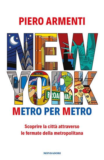 Immagine di NEW YORK. METRO PER METRO. SCOPRIRE LA CITTA` ATTRAVERSO LE FERMATE DELLA METROPOLITANA