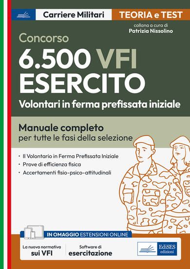 Immagine di CONCORSO 6.500 VFI ESERCITO. VOLONTARI IN FERMA PREFISSATA INIZIALE. MANUALE COMPLETO PER TUTTE ...