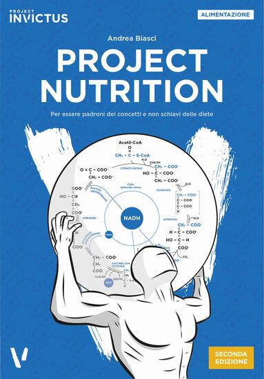 Immagine di PROJECT NUTRITION. PER ESSERE PADRONI DEI CONCETTI E NON SCHIAVI DELLE DIETE