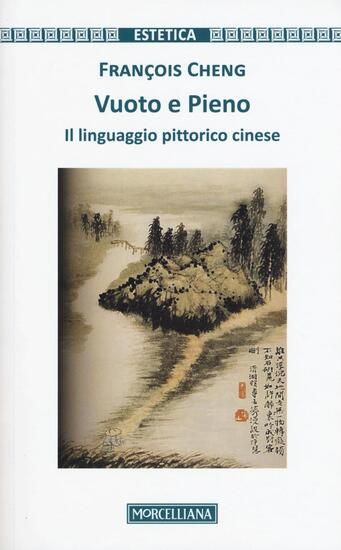 Immagine di VUOTO E PIENO. IL LINGUAGGIO PITTORICO CINESE