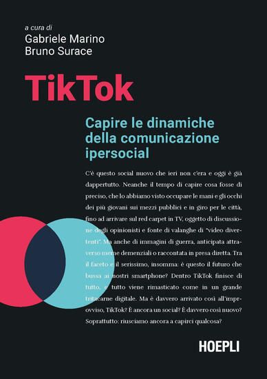 Immagine di TIKTOK. CAPIRE LE DINAMICHE DELLA COMUNICAZIONE IPERSOCIAL