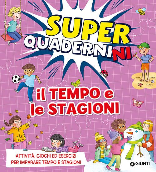 Immagine di TEMPO E LE STAGIONI. SUPERQUADERNINI. ATTIVITA`, GIOCHI ED ESERCIZI PER IMPARARE TEMPO E STAGION...