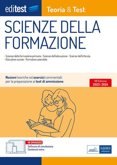 Immagine di SCIENZE DELLA FORMAZIONE. TEORIA & TEST. NOZIONI TEORICHE ED ESERCIZI COMMENTATI PER LA PREPARAZ...