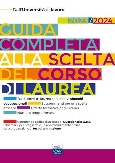 Immagine di GUIDA COMPLETA ALLA SCELTA DEL CORSO DI LAUREA. DALL`UNIVERSITA` AL LAVORO