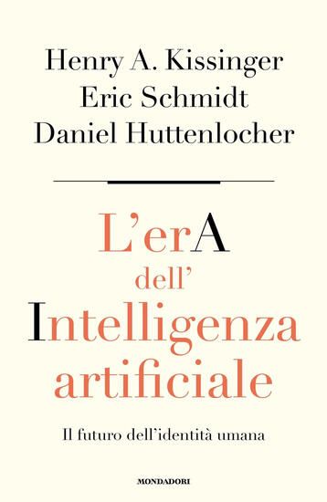 Immagine di ERA DELL`INTELLIGENZA ARTIFICIALE. IL FUTURO DELL`IDENTITA` UMANA (L`)