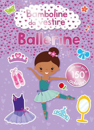 Immagine di BAMBOLINE DA VESTIRE. BALLERINE. EDIZ. A COLORI